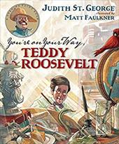 You're on Your Way, Teddy Roosevelt You're on Your Way, Teddy Roosevelt