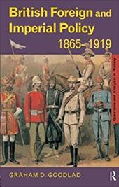 British Foreign and Imperial Policy 1865 1919 British Foreign and Imperial Policy 1865 1919
