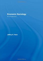 Economics Sociology: An Introduction Economics Sociology: An Introduction