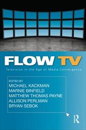 Flow TV: Television in the Age of Media Convergence Flow TV: Television in the Age of Media Convergence