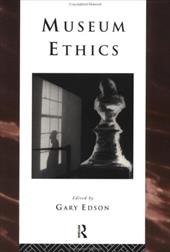 Museum Ethics: Theory and Practice Museum Ethics: Theory and Practice