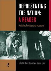 Representing the Nation: A Reader: Histories, Heritage, Museums Representing the Nation: A Reader: Histories, Heritage, Museums