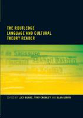 The Routledge language and cultural theory reader Alan Girvin, Lucy Burke, Tony Crowley