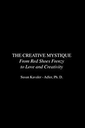 The Creative Mystique: From Red Shoes Frenzy to Love and Creativity The Creative Mystique: From Red Shoes Frenzy to Love and Creativity
