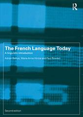 The French Language Today: A Linguistic Introduction, Second Edition The French Language Today: A Linguistic Introduction, Second Edition