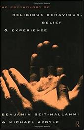 The Psychology of Religious Behaviour, Belief and Experience The Psychology of Religious Behaviour, Belief and Experience