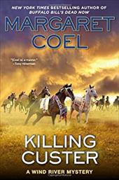 Killing Custer (A Wind River Mystery) Killing Custer (A Wind River Mystery)