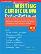 Writing Curriculum: Week-By-Week Lessons: Grade 1: Standards-Based Lessons That Guide Students Through the Writing Process, Teach Writing Curriculum: Week-By-Week Lessons: Grade 1: Standards-Based Lessons That Guide Students Through the Writing Process, Teach