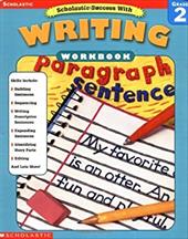 Scholastic Success With: Writing Workbook: Grade 2 Scholastic Success With: Writing Workbook: Grade 2
