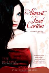 Almost Final Curtain: A Vampire Princess Novel Almost Final Curtain: A Vampire Princess Novel