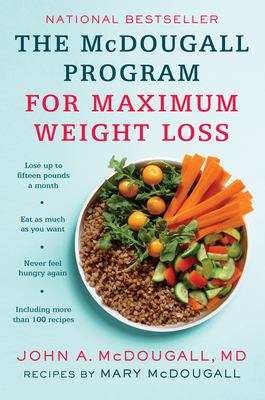The Mcdougall Program for Maximum Weight Loss John A. McDougall and Mary McDougall