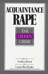 Acquaintance Rape: The Hidden Crime Acquaintance Rape: The Hidden Crime