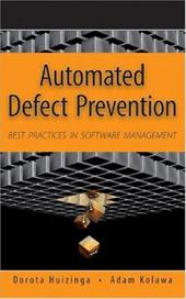 Automated Defect Prevention: Best Practices in Software Management Automated Defect Prevention: Best Practices in Software Management