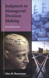 Judgment in Managerial Decision Making Judgment in Managerial Decision Making