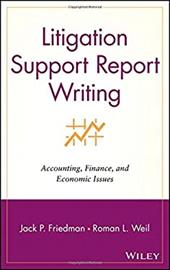 Litigation Support Report Writing: Accounting, Finance, and Economic Issues Litigation Support Report Writing: Accounting, Finance, and Economic Issues