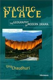 Staging Place: The Geography of Modern Drama Staging Place: The Geography of Modern Drama