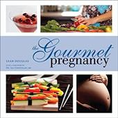 The Gourmet Pregnancy The Gourmet Pregnancy