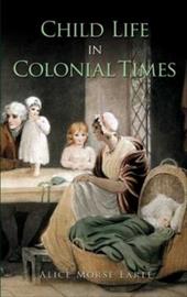 Child Life in Colonial Times Child Life in Colonial Times