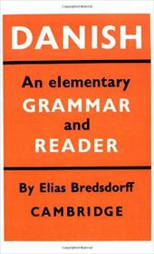Danish: An Elementary Grammar and Reader Danish: An Elementary Grammar and Reader