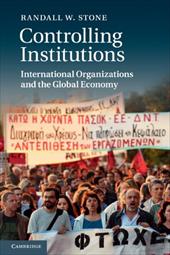 Controlling Institutions: International Organizations and the Global Economy Controlling Institutions: International Organizations and the Global Economy