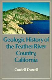 Geologic History of the Feather River Country, California Geologic History of the Feather River Country, California