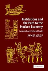 Institutions and the Path to the Modern Economy: Lessons from Medieval Trade