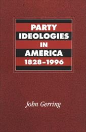 Party Ideologies in America, 1828 1996 Party Ideologies in America, 1828 1996