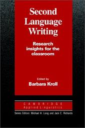 Second Language Writing: Research Insights for the Classroom Second Language Writing: Research Insights for the Classroom