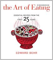 The Art of Eating Cookbook: Essential Recipes from the First 25 Years The Art of Eating Cookbook: Essential Recipes from the First 25 Years