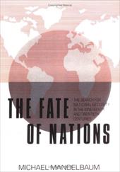 The Fate of Nations: The Search for National Security in the Nineteenth and Twentieth Centuries The Fate of Nations: The Search for National Security in the Nineteenth and Twentieth Centuries
