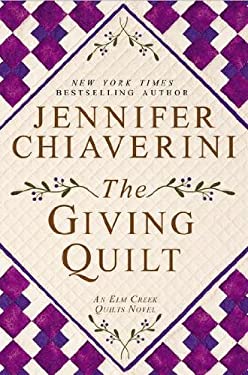 The Giving Quilt: An ELM Creek Quilts Novel 9780525953609