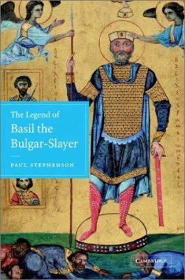 The-Legend-of-Basil-the-Bulgar-Slayer-Stephenson-Paul-9780521815307.jpg