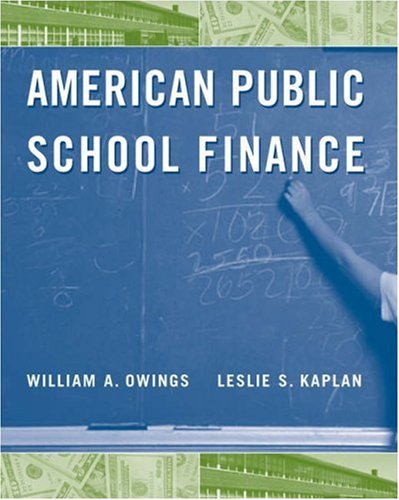 American Public School Finance William Owings and Leslie Kaplan