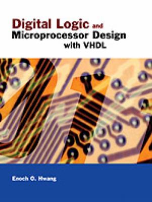 Digital Logic and Microprocessor Design with VHDL Enoch O. Hwang