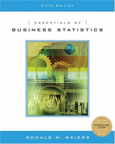 Essentials of Business Statistics (with CD-ROM) Ronald M. Weiers