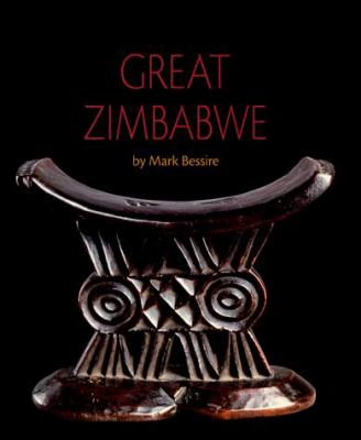 Great Zimbabwe by Mark H. C. Bessire - Reviews, Description & more ... Great Zimbabwe by Mark H. C. Bessire - Reviews, Description & more ...