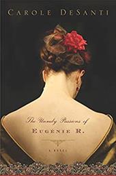 The Unruly Passions of Eugenie R. The Unruly Passions of Eugenie R.