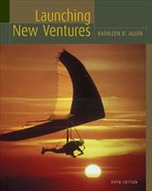 Launching New Ventures: An Entrepreneurial Approach Launching New Ventures: An Entrepreneurial Approach