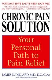 The Chronic Pain Solution: Your Personal Path to Pain Relief The Chronic Pain Solution: Your Personal Path to Pain Relief
