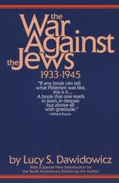 The War Against the Jews: 1933-1945 The War Against the Jews: 1933-1945