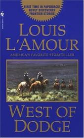 West of Dodge: Frontier Stories West of Dodge: Frontier Stories