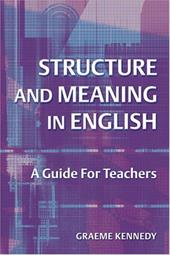Structure and Meaning in English: A Guide for Teachers Structure and Meaning in English: A Guide for Teachers