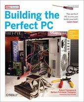 Building the Perfect PC Building the Perfect PC