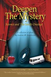 Deepen the Mystery: Science and the South Onstage Deepen the Mystery: Science and the South Onstage