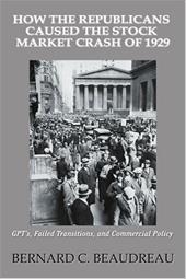 How the Republicans Caused the Stock Market Crash of 1929: Gpt's, Failed Transitions, and Commercial Policy