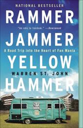 Rammer Jammer Yellow Hammer: A Road Trip Into the Heart of Fan Mania Rammer Jammer Yellow Hammer: A Road Trip Into the Heart of Fan Mania