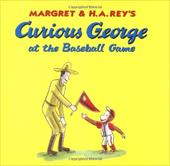 Curious George at the Baseball Game Curious George at the Baseball Game