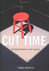 Cut Time: An Education at the Fights Cut Time: An Education at the Fights