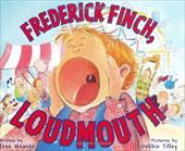 Frederick Finch, Loudmouth Frederick Finch, Loudmouth