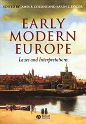 Early Modern Europe: Issues and Interpretations Early Modern Europe: Issues and Interpretations